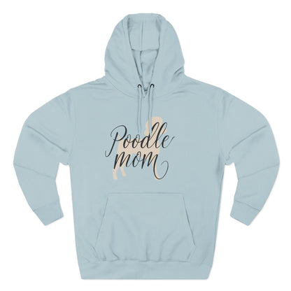 Poodle Mom Cozy Fleece Hoodie - Happy Tails