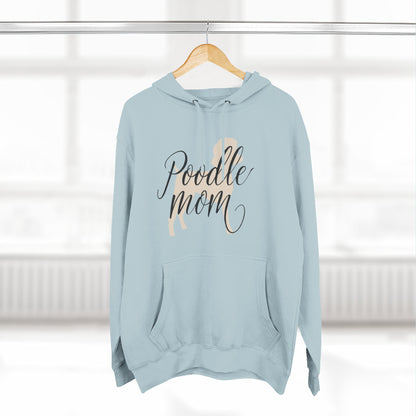 Poodle Mom Cozy Fleece Hoodie - Happy Tails